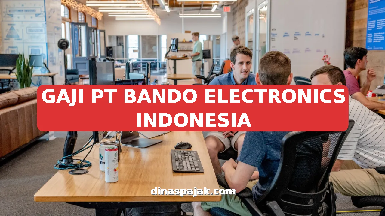 GAJI PT BANDO ELECTRONICS INDONESIA