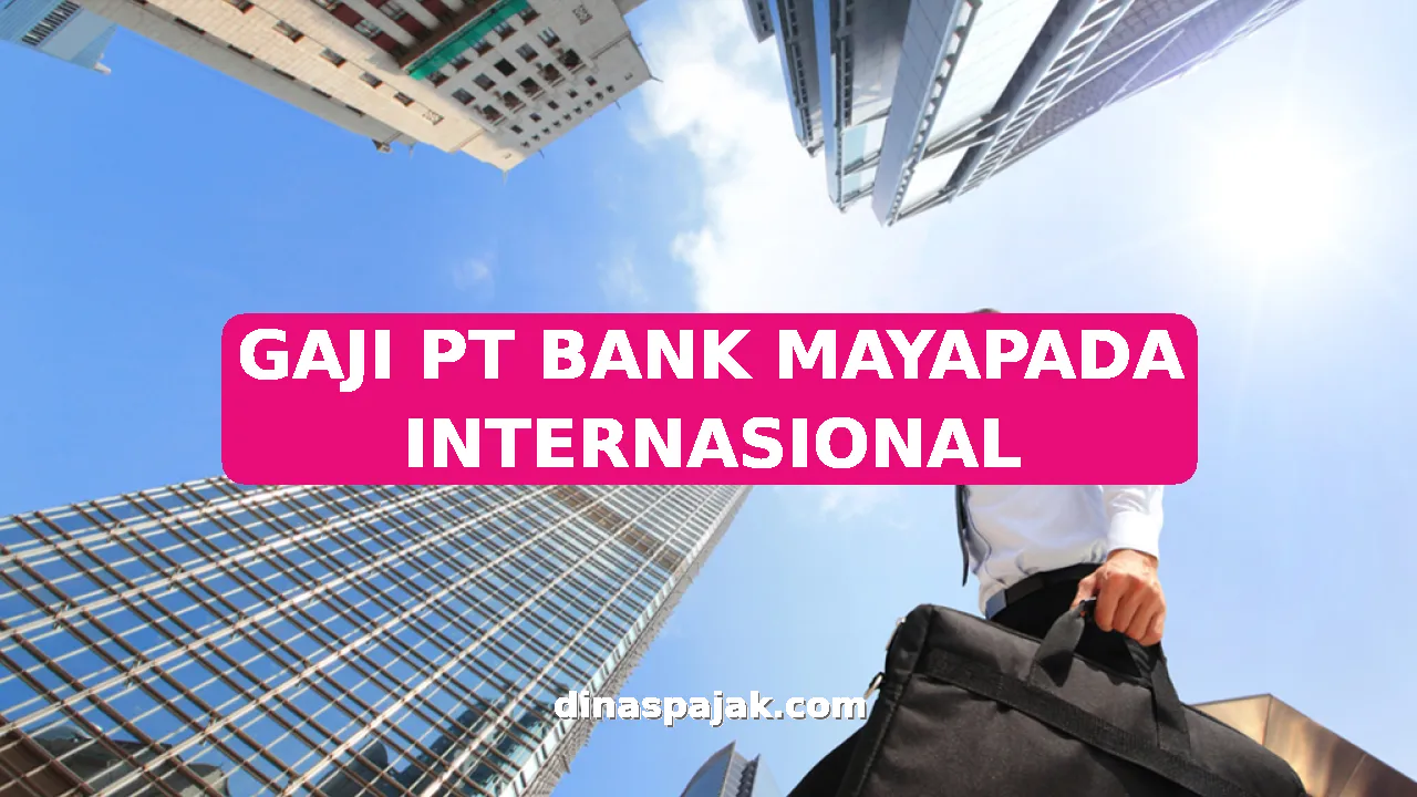 GAJI PT BANK MAYAPADA INTERNASIONAL