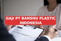 GAJI PT BANSHU PLASTIC INDONESIA