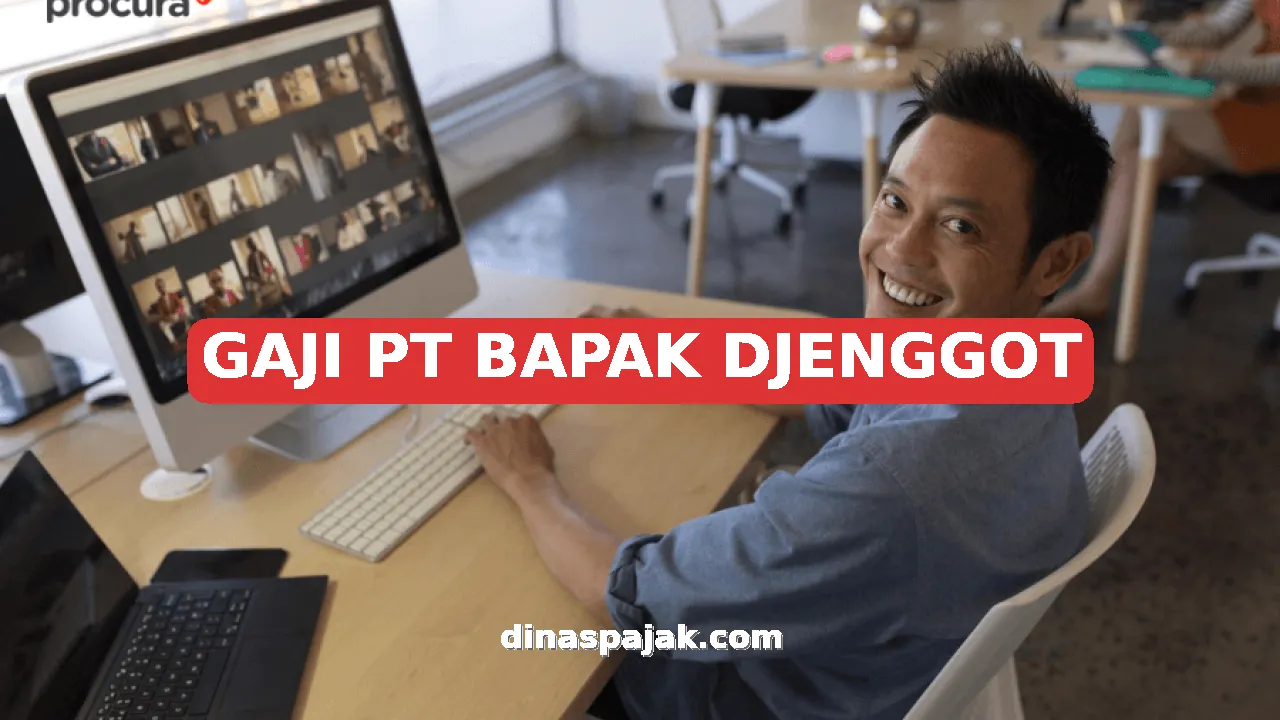 GAJI PT BAPAK DJENGGOT