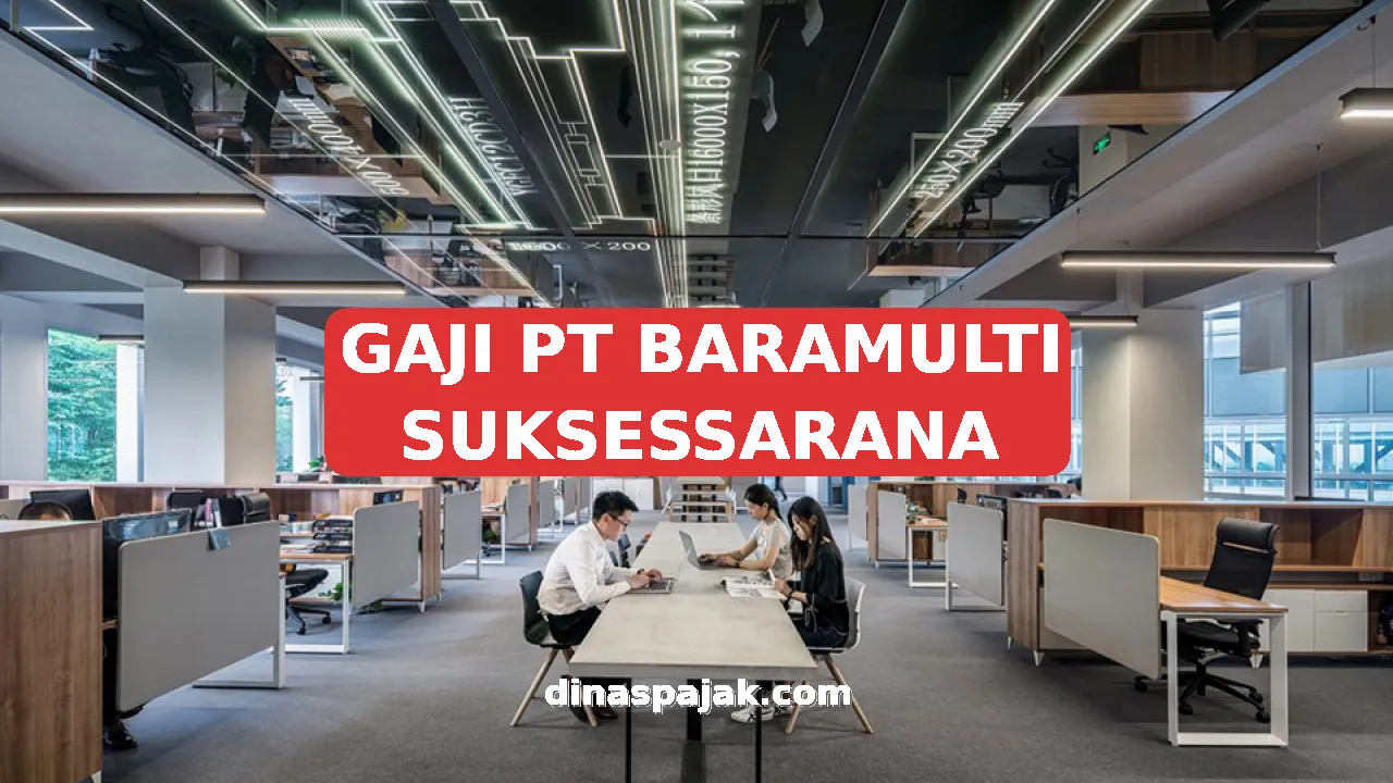 GAJI PT BARAMULTI SUKSESSARANA