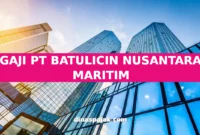 GAJI PT BATULICIN NUSANTARA MARITIM