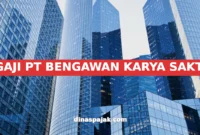 GAJI PT BENGAWAN KARYA SAKTI