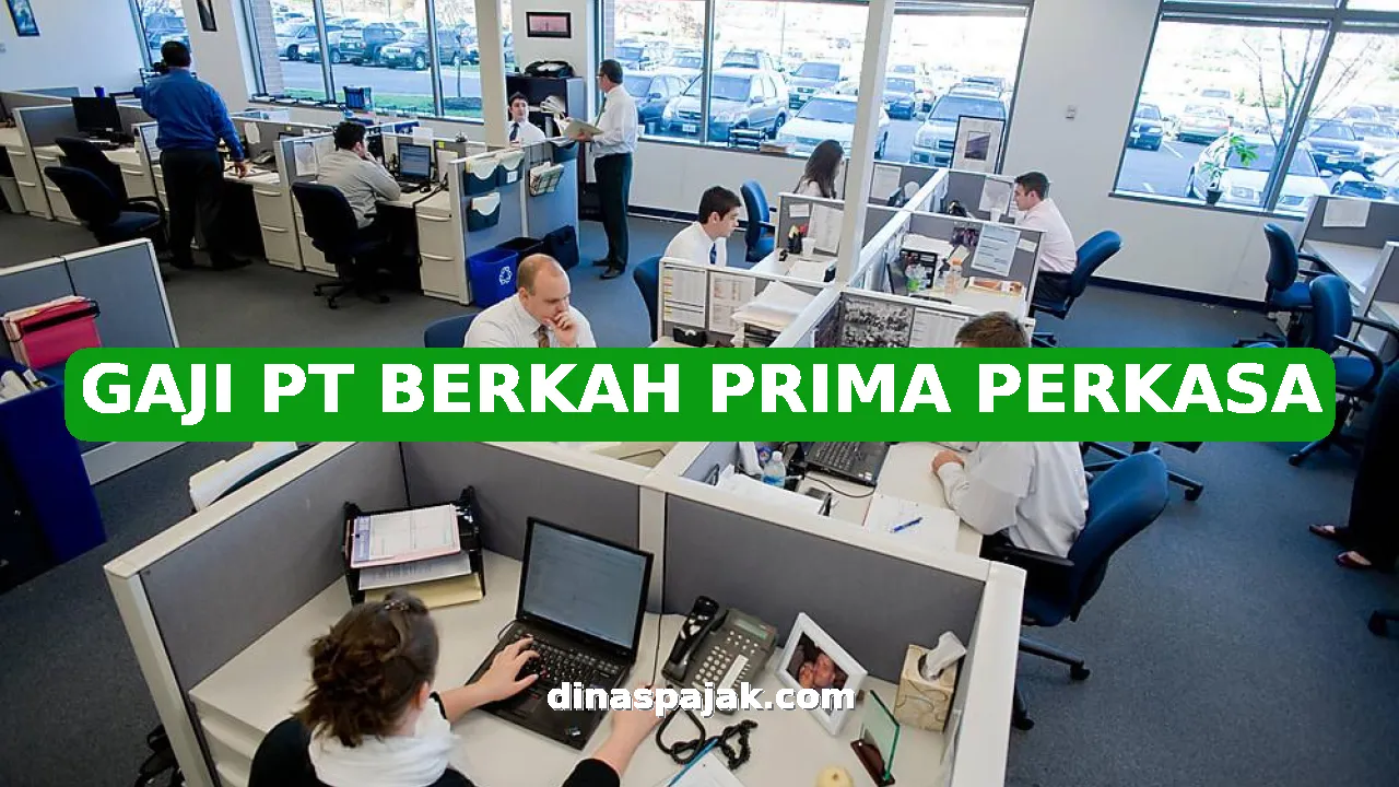 GAJI PT BERKAH PRIMA PERKASA