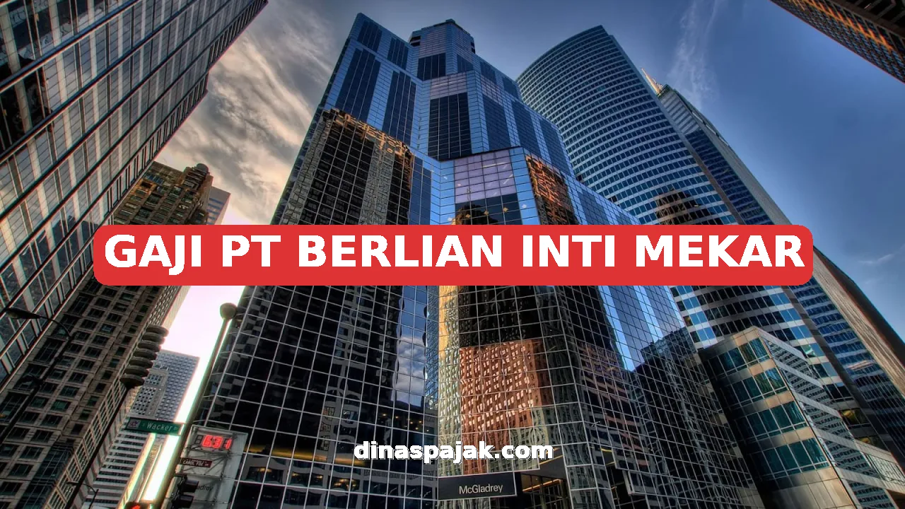 GAJI PT BERLIAN INTI MEKAR