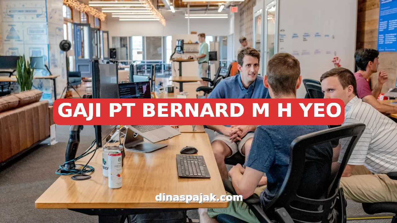 GAJI PT BERNARD M H YEO