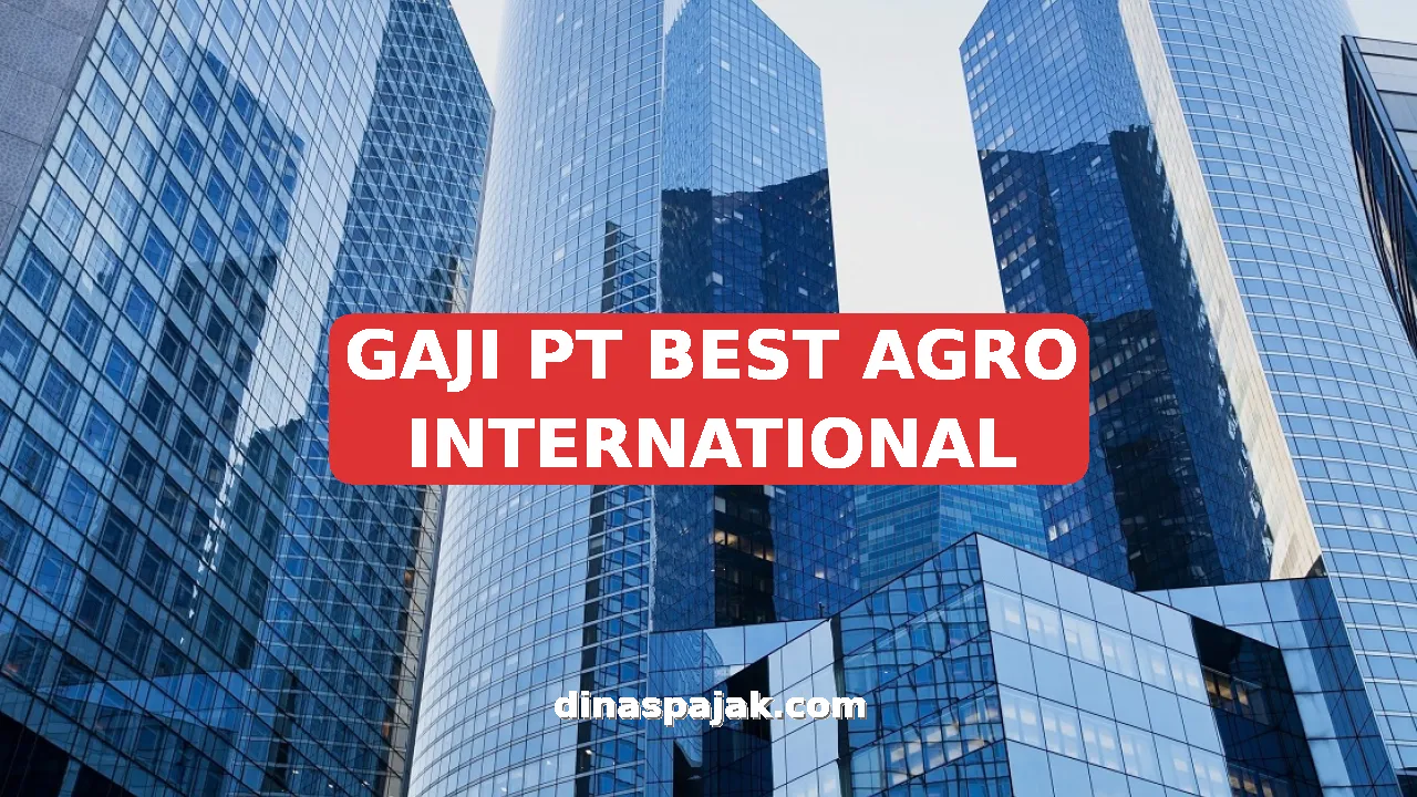 GAJI PT BEST AGRO INTERNATIONAL