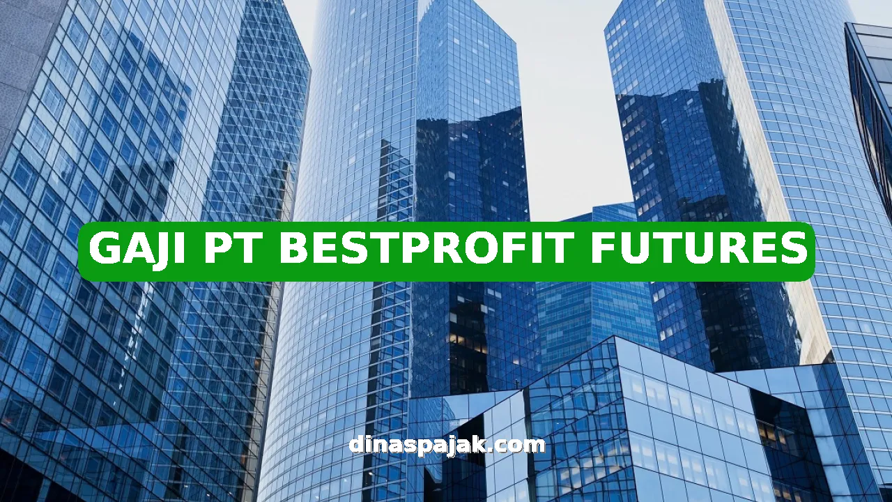 GAJI PT BESTPROFIT FUTURES
