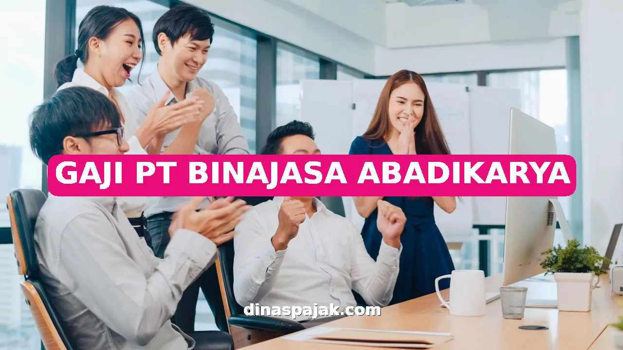 GAJI PT BINAJASA ABADIKARYA