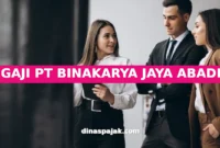 GAJI PT BINAKARYA JAYA ABADI