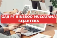 GAJI PT BINESQO MULYATAMA SEJAHTERA