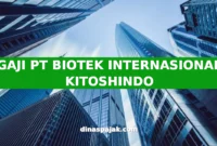 GAJI PT BIOTEK INTERNASIONAL KITOSHINDO