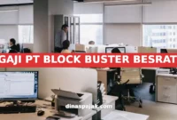GAJI PT BLOCK BUSTER BESRATI