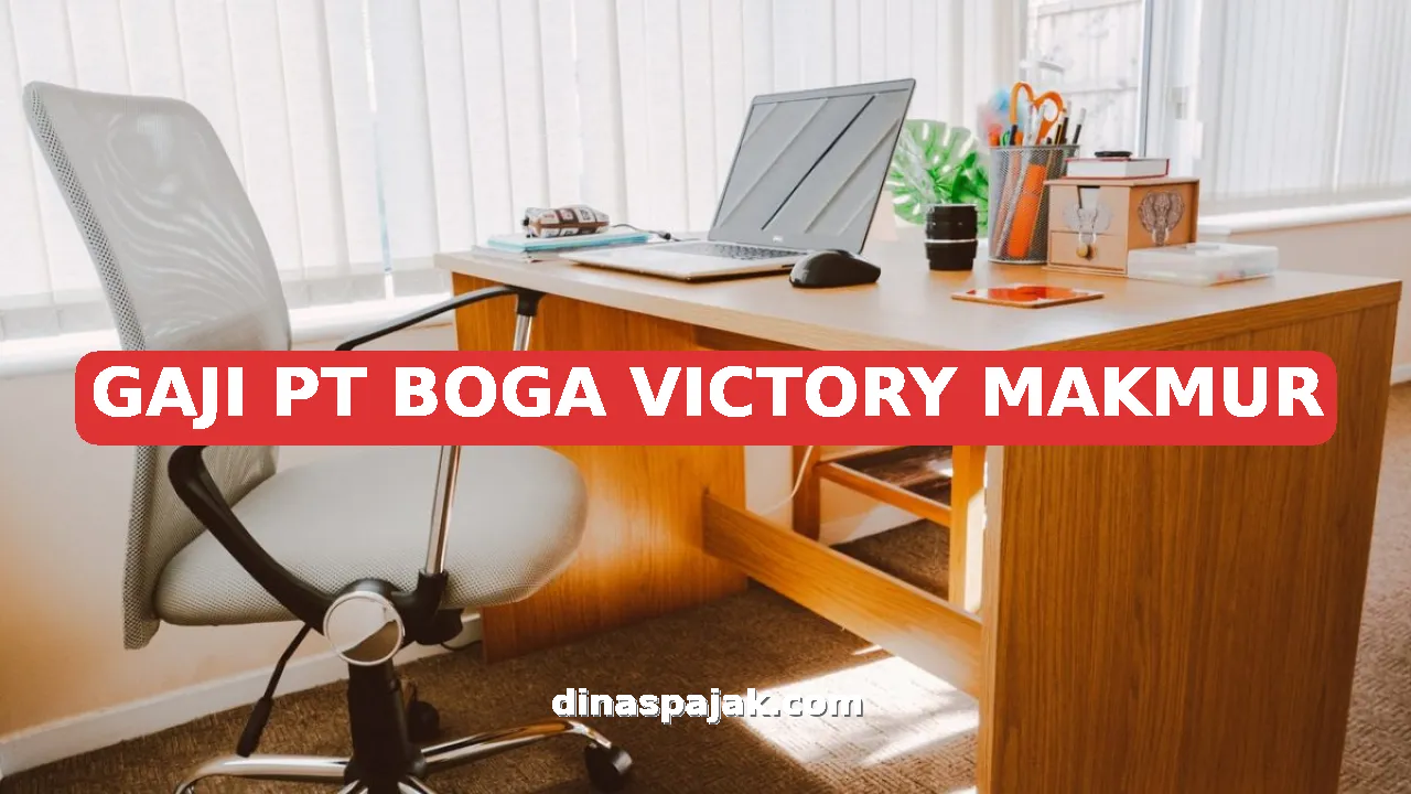 GAJI PT BOGA VICTORY MAKMUR