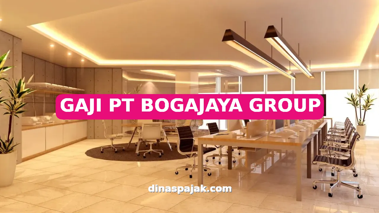 GAJI PT BOGAJAYA GROUP