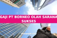 GAJI PT BORNEO OLAH SARANA SUKSES