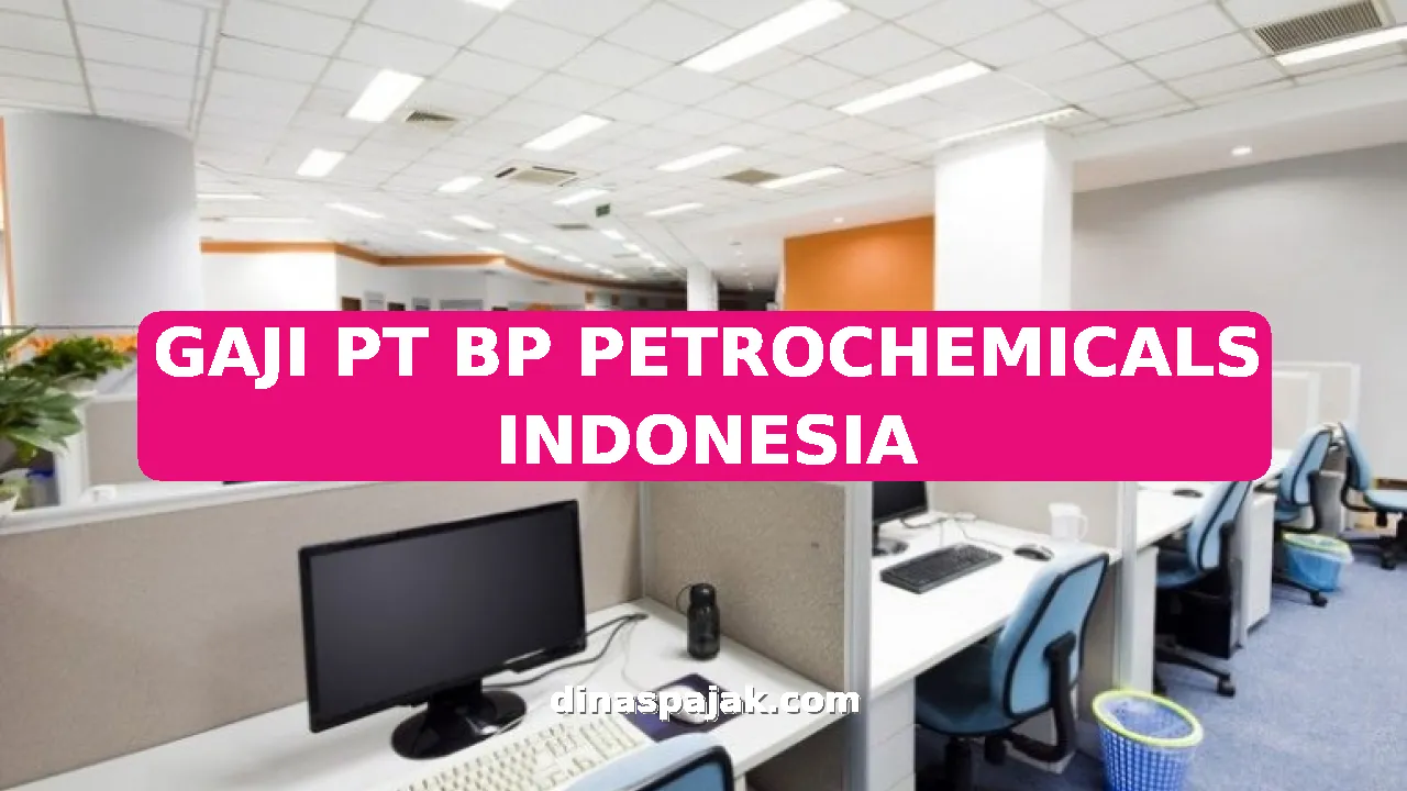 GAJI PT BP PETROCHEMICALS INDONESIA