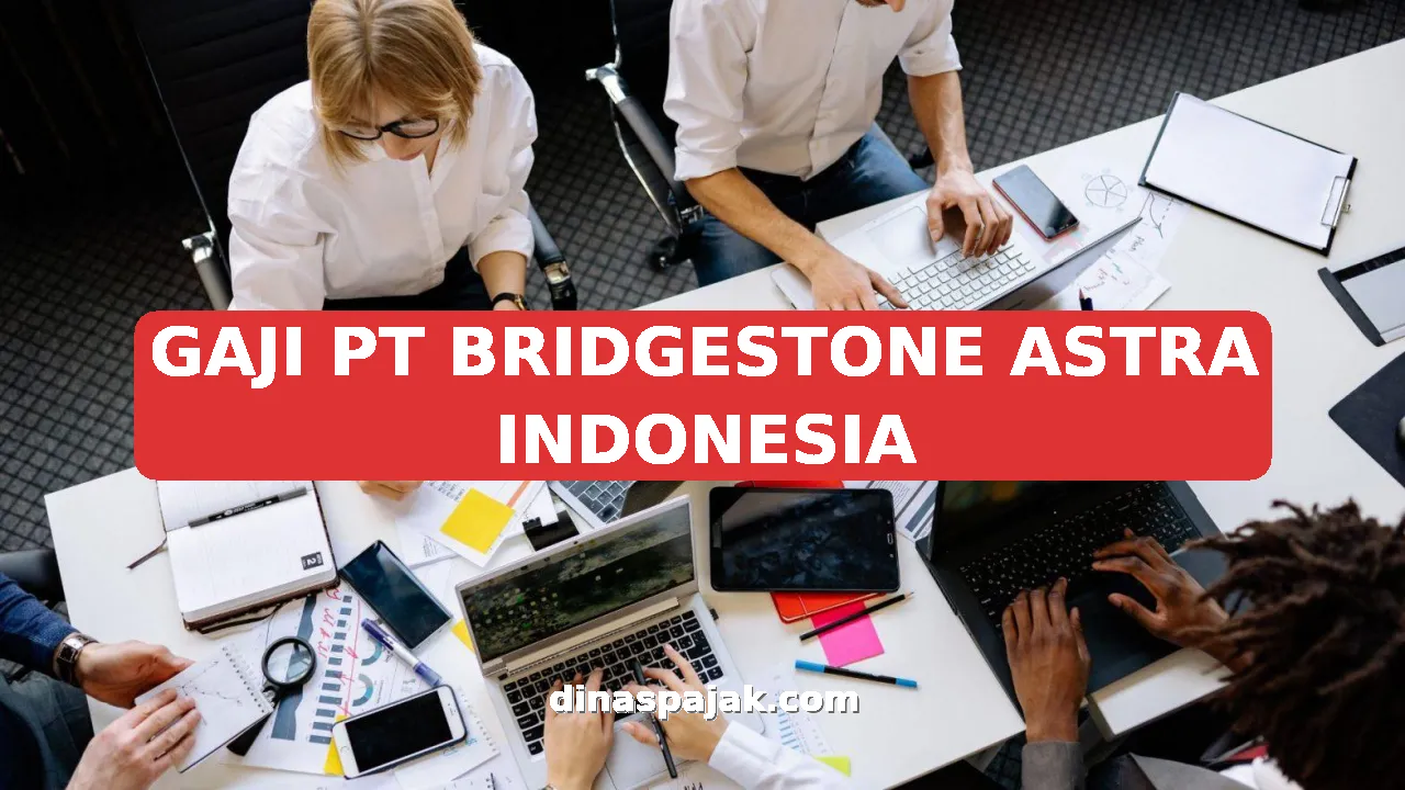 GAJI PT BRIDGESTONE ASTRA INDONESIA