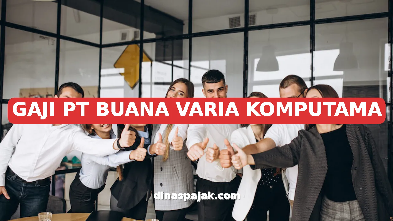 GAJI PT BUANA VARIA KOMPUTAMA