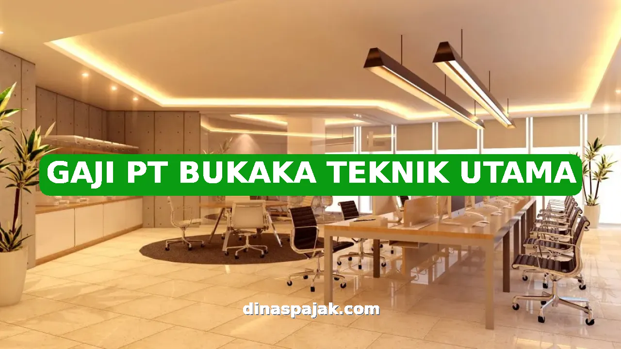 GAJI PT BUKAKA TEKNIK UTAMA