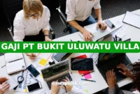 GAJI PT BUKIT ULUWATU VILLA