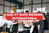 GAJI PT BUMI BOSAWA INTERNATIONAL