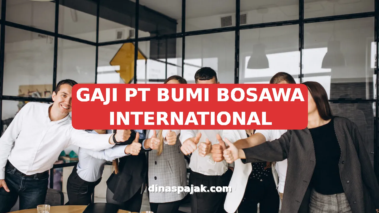 GAJI PT BUMI BOSAWA INTERNATIONAL