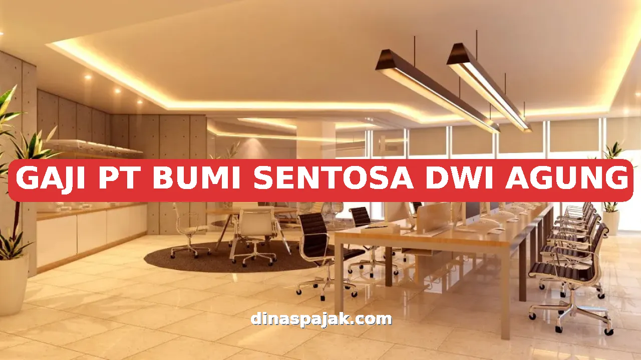GAJI PT BUMI SENTOSA DWI AGUNG