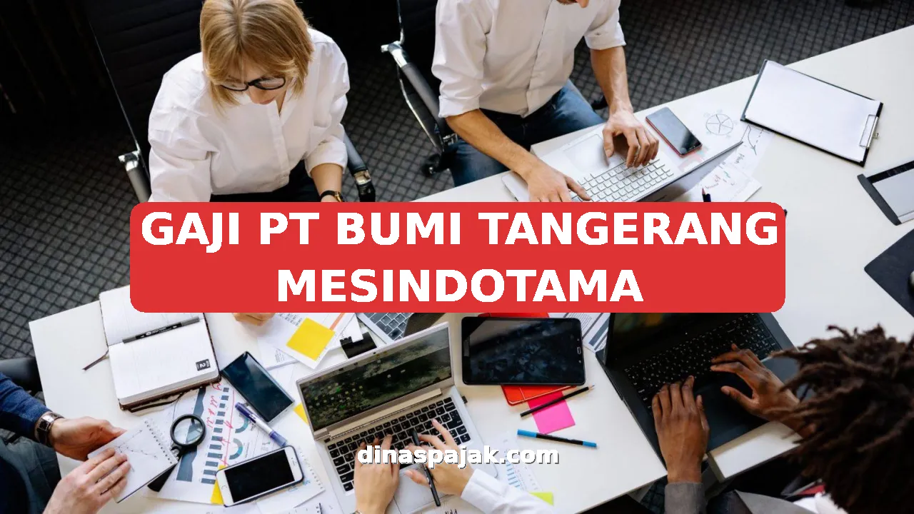 GAJI PT BUMI TANGERANG MESINDOTAMA
