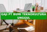 GAJI PT BUMI TEKNOKULTURA UNGGUL