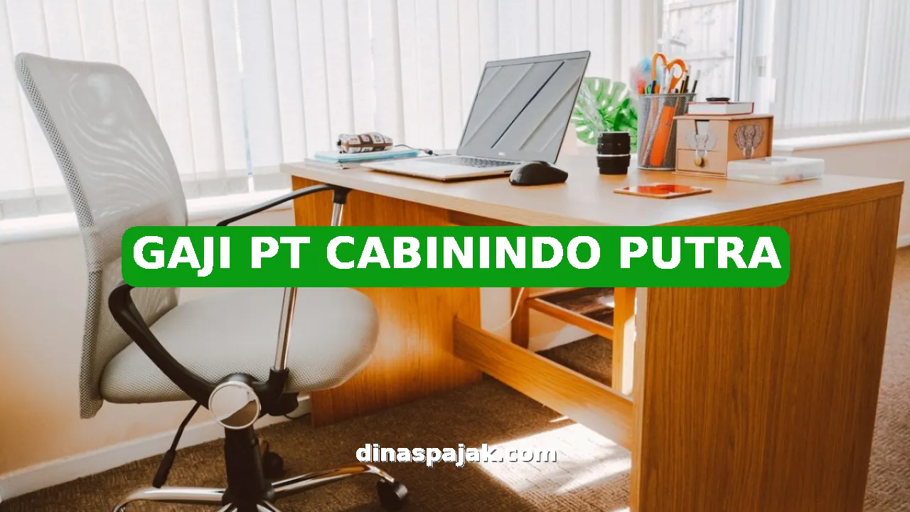 GAJI PT CABININDO PUTRA