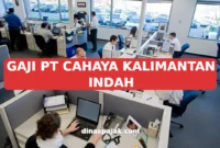 GAJI PT CAHAYA KALIMANTAN INDAH