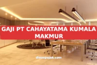 GAJI PT CAHAYATAMA KUMALA MAKMUR
