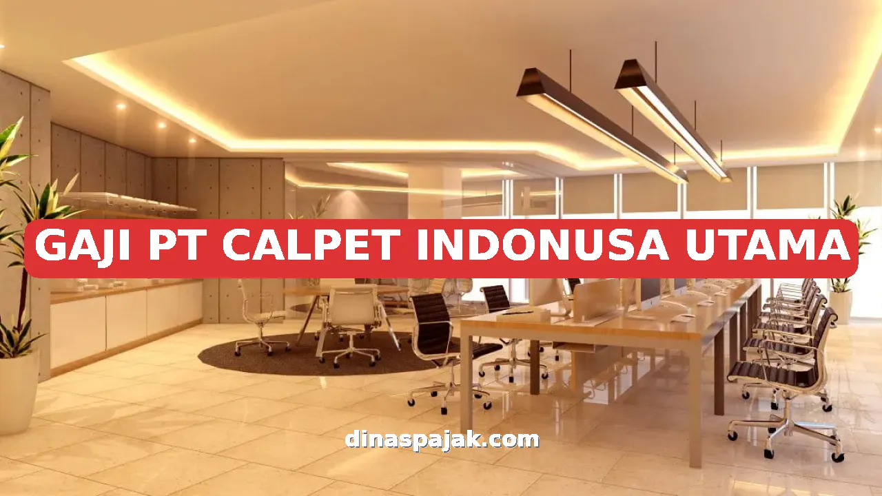 GAJI PT CALPET INDONUSA UTAMA