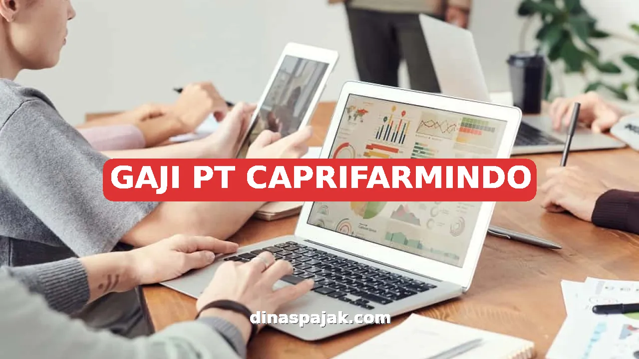 GAJI PT CAPRIFARMINDO