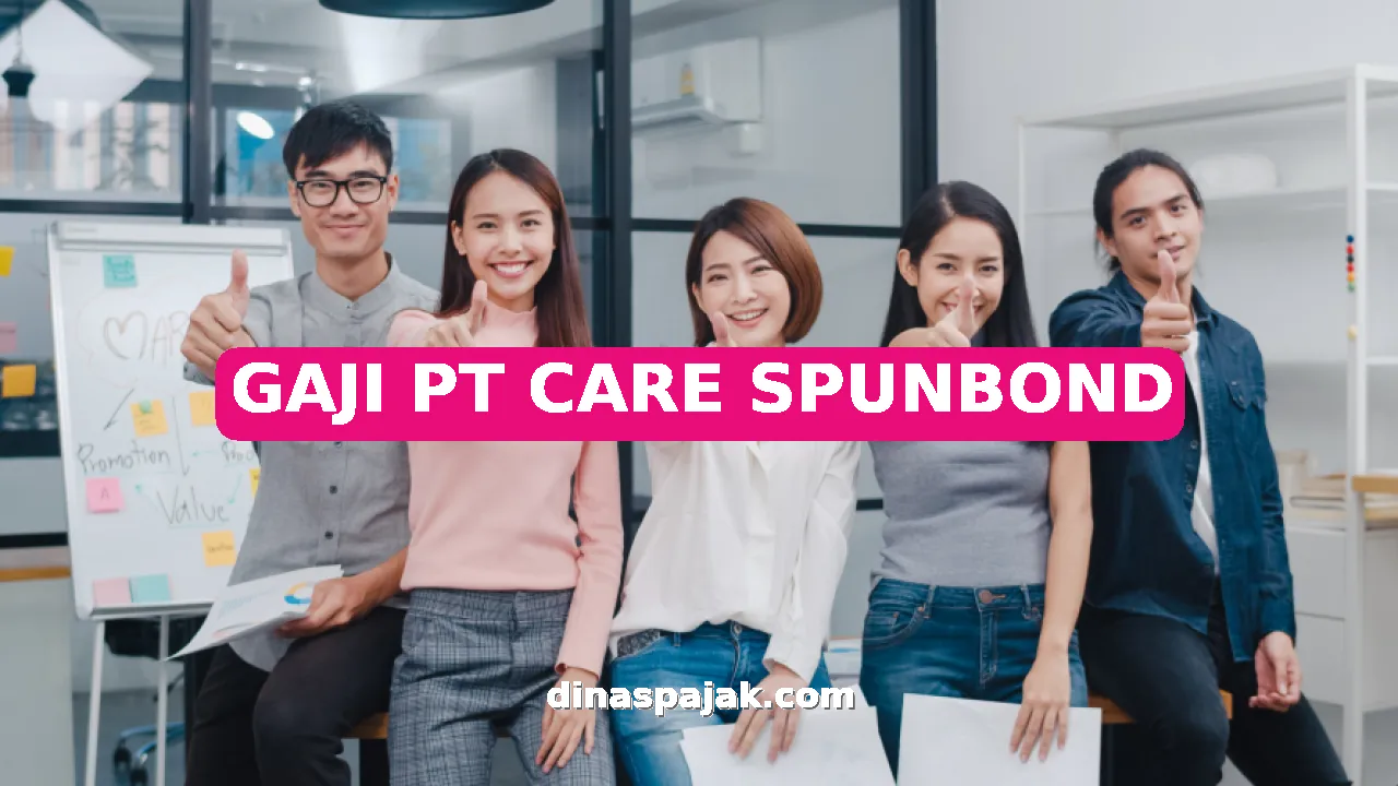 GAJI PT CARE SPUNBOND