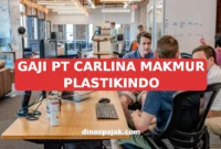 GAJI PT CARLINA MAKMUR PLASTIKINDO