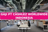 GAJI PT CASHLEZ WORLDWIDE INDONESIA