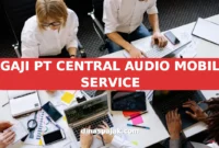 GAJI PT CENTRAL AUDIO MOBIL SERVICE