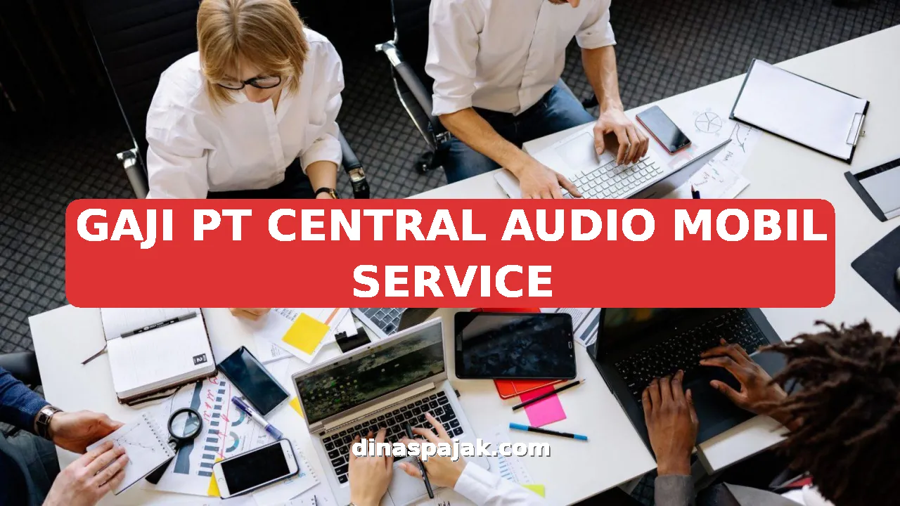 GAJI PT CENTRAL AUDIO MOBIL SERVICE