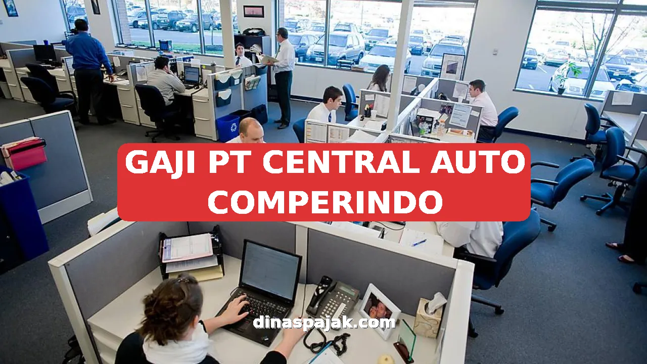 GAJI PT CENTRAL AUTO COMPERINDO