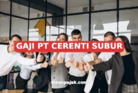 GAJI PT CERENTI SUBUR