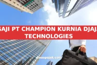 GAJI PT CHAMPION KURNIA DJAJA TECHNOLOGIES