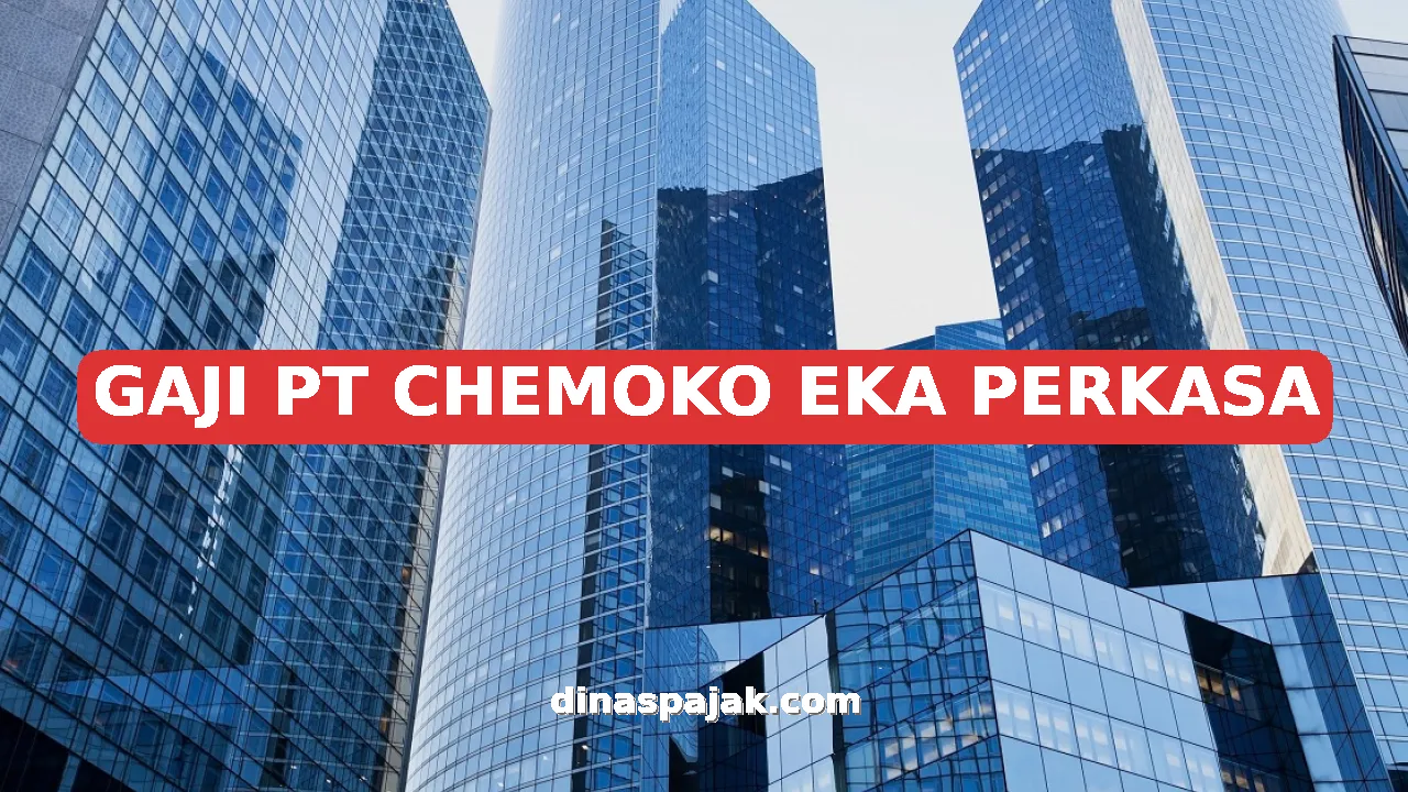 GAJI PT CHEMOKO EKA PERKASA