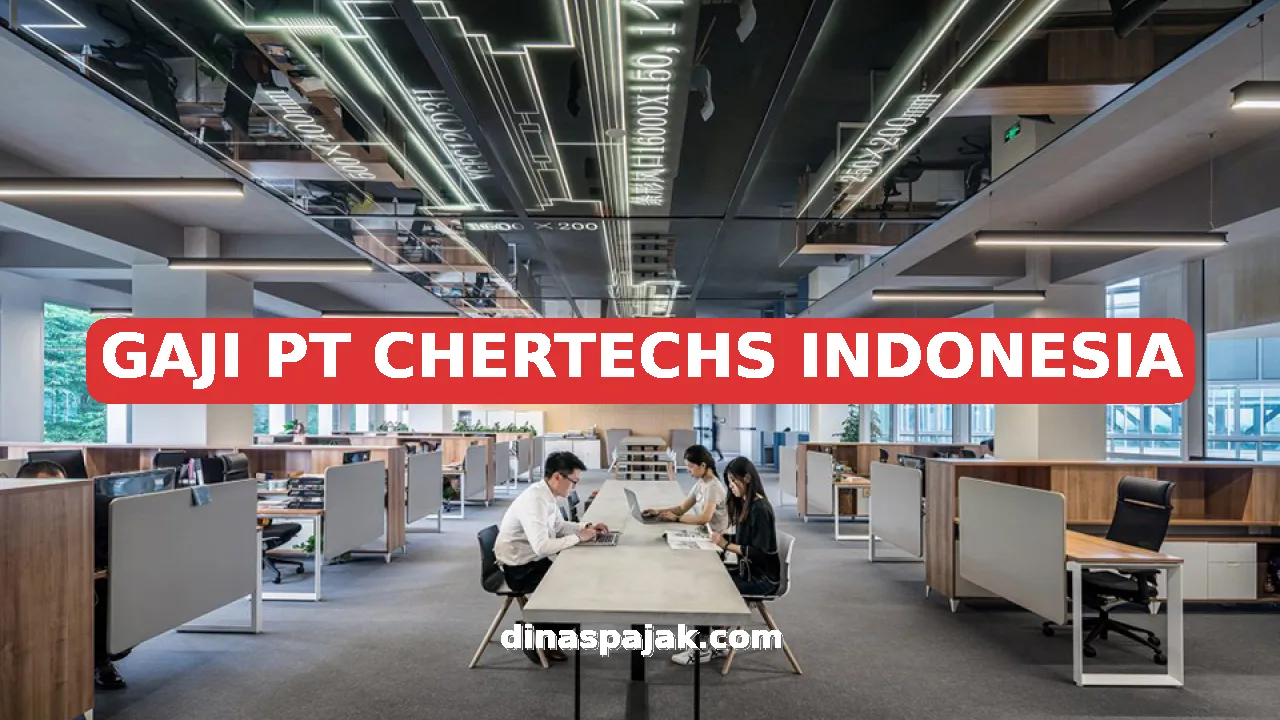 GAJI PT CHERTECHS INDONESIA