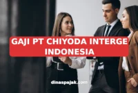 GAJI PT CHIYODA INTERGE INDONESIA