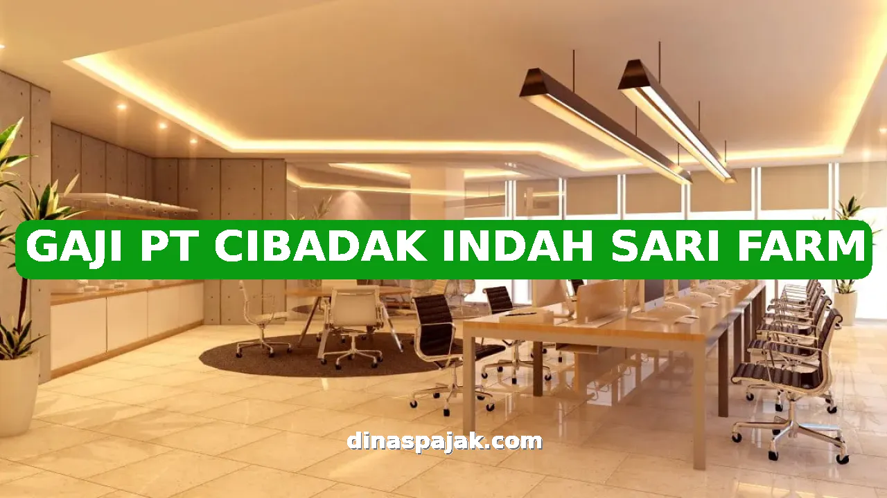 GAJI PT CIBADAK INDAH SARI FARM