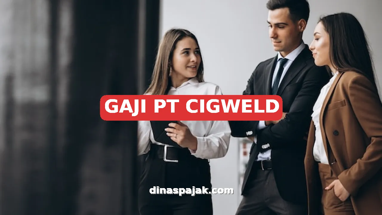 GAJI PT CIGWELD