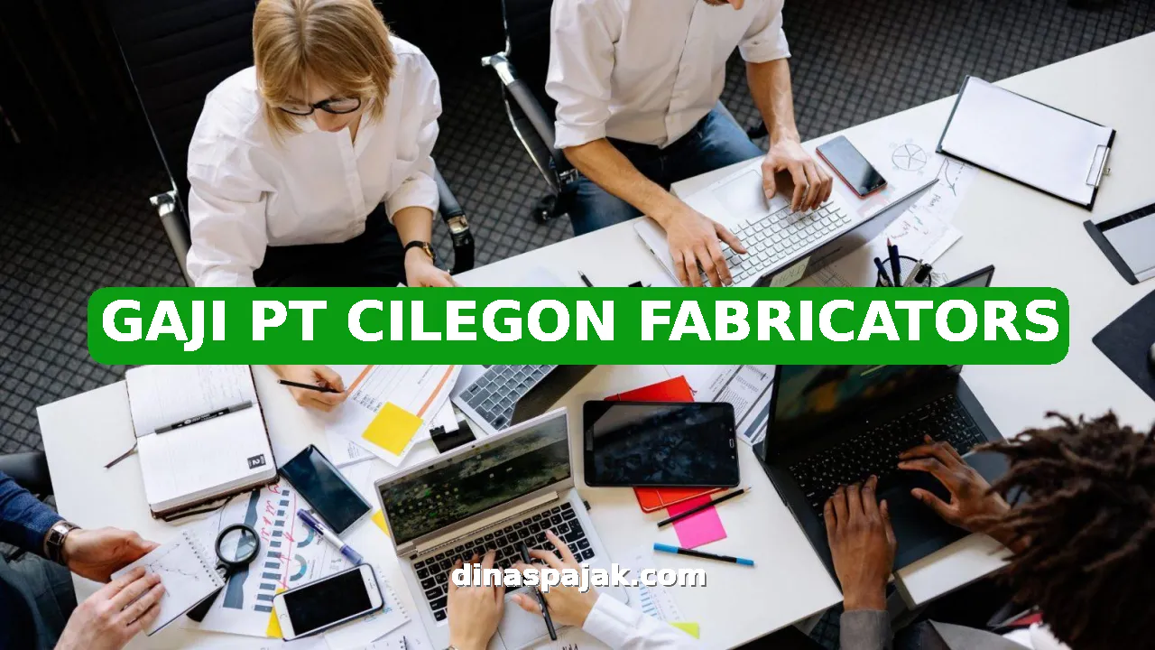 GAJI PT CILEGON FABRICATORS