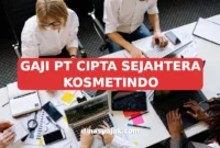 GAJI PT CIPTA SEJAHTERA KOSMETINDO